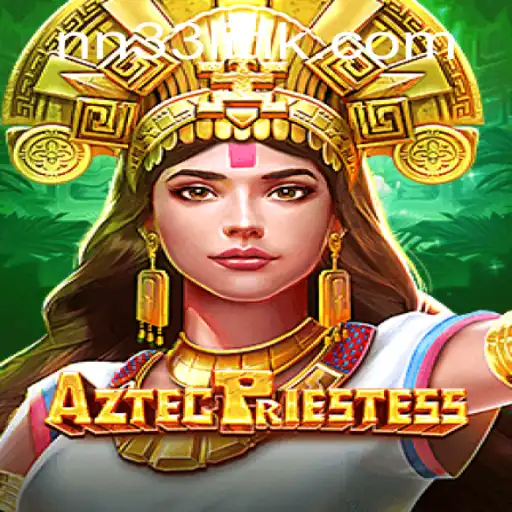Explore the Mystical World of AztecPriestess: The Game Tied to Modern Civilization