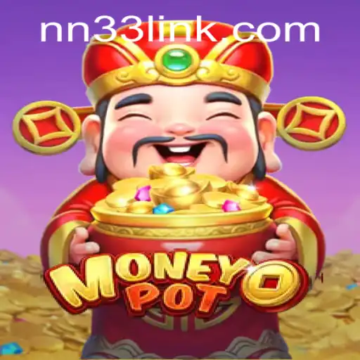 Exploring the Alluring World of MoneyPot: Understanding NN33